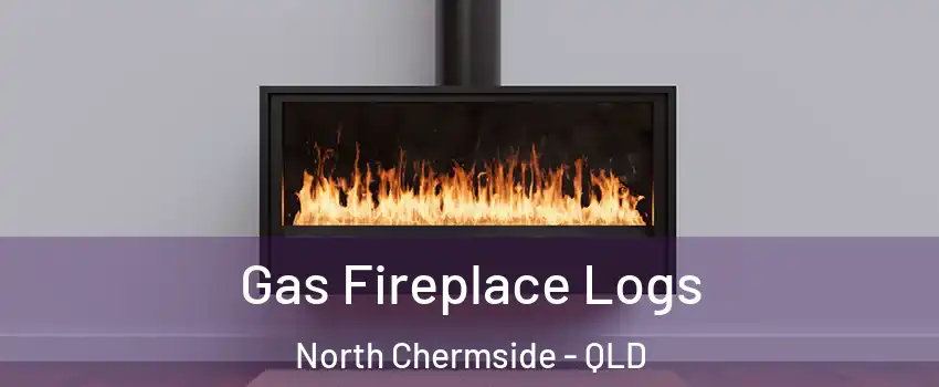 Gas Fireplace Logs North Chermside - QLD