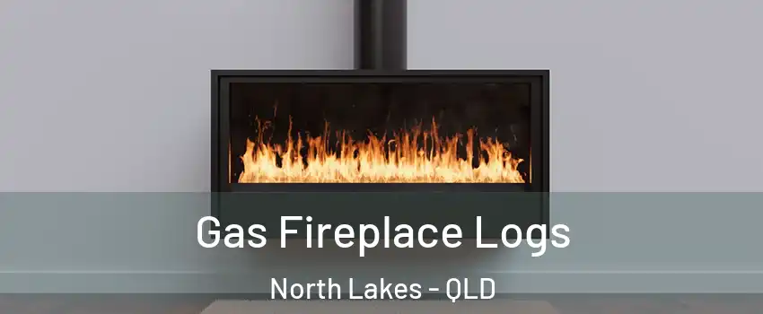 Gas Fireplace Logs North Lakes - QLD
