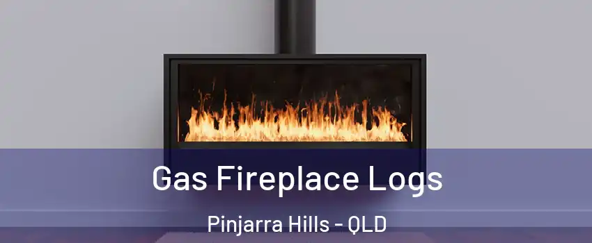 Gas Fireplace Logs Pinjarra Hills - QLD