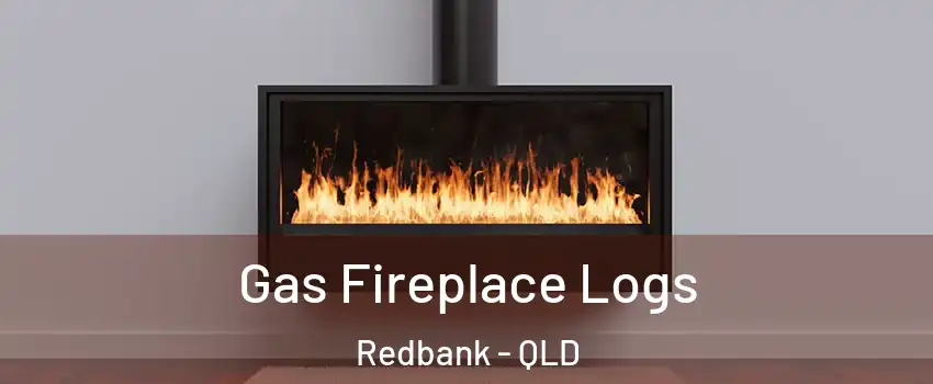 Gas Fireplace Logs Redbank - QLD