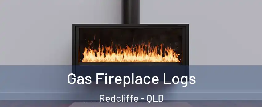 Gas Fireplace Logs Redcliffe - QLD
