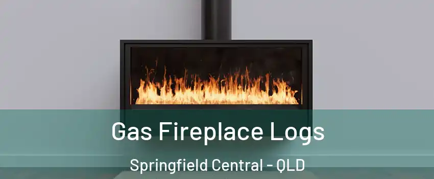 Gas Fireplace Logs Springfield Central - QLD