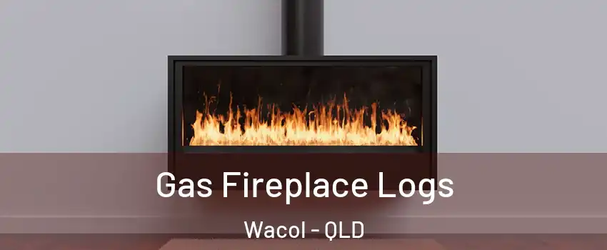 Gas Fireplace Logs Wacol - QLD