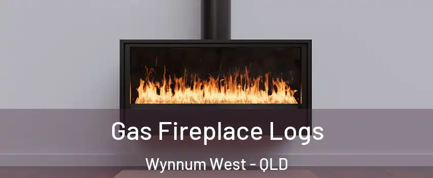 Gas Fireplace Logs Wynnum West - QLD