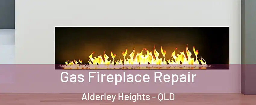 Gas Fireplace Repair Alderley Heights - QLD