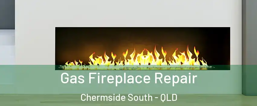 Gas Fireplace Repair Chermside South - QLD