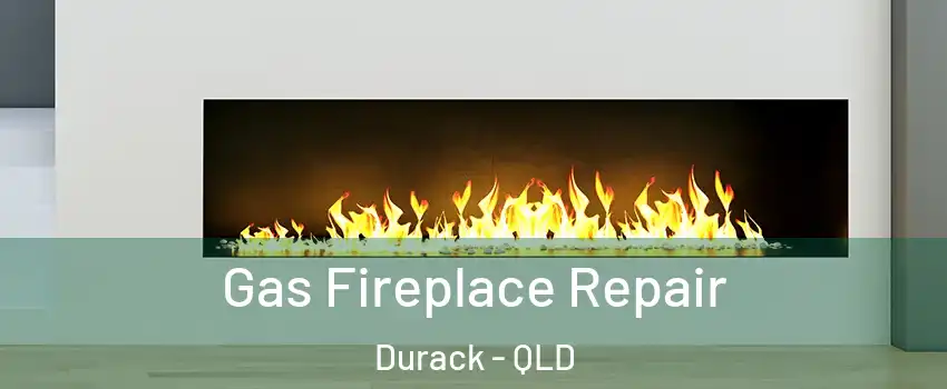 Gas Fireplace Repair Durack - QLD