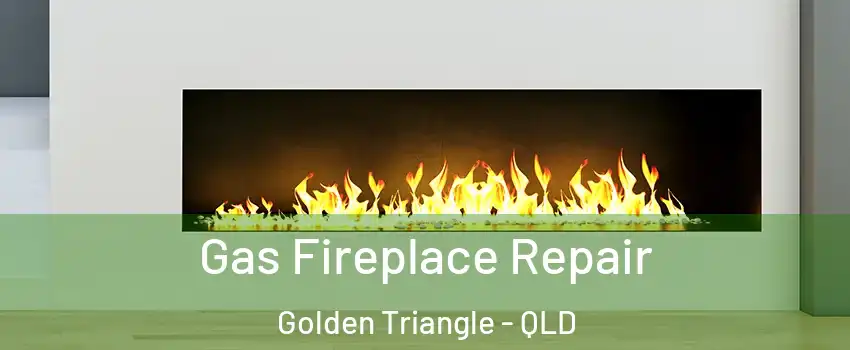  Gas Fireplace Repair Golden Triangle - QLD