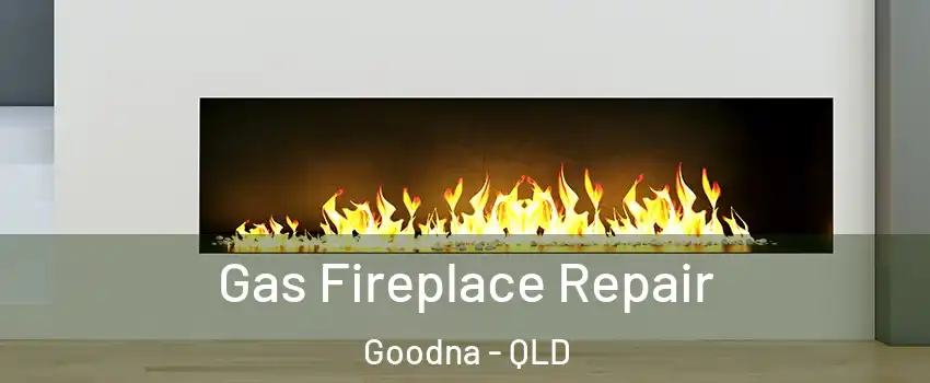 Gas Fireplace Repair Goodna - QLD