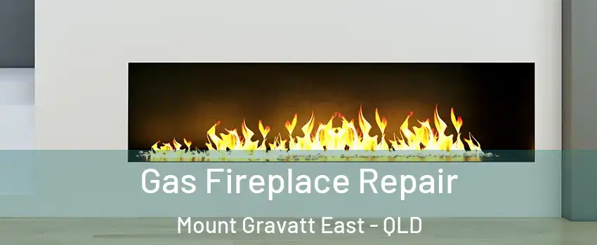 Gas Fireplace Repair Mount Gravatt East - QLD