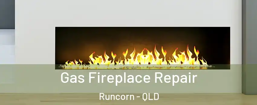  Gas Fireplace Repair Runcorn - QLD