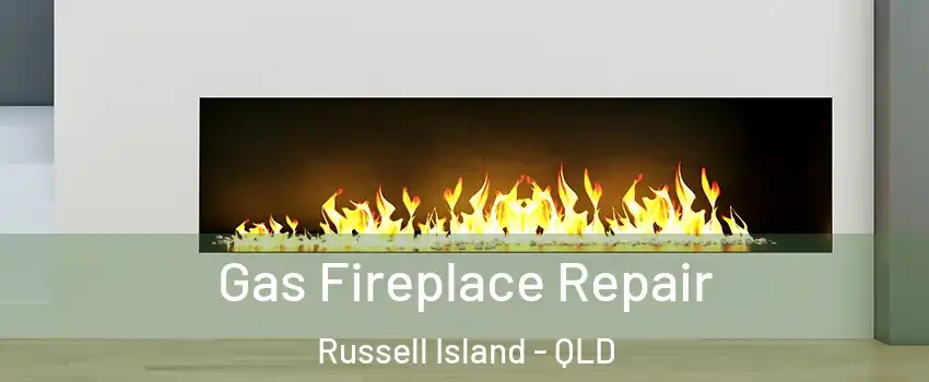 Gas Fireplace Repair Russell Island - QLD