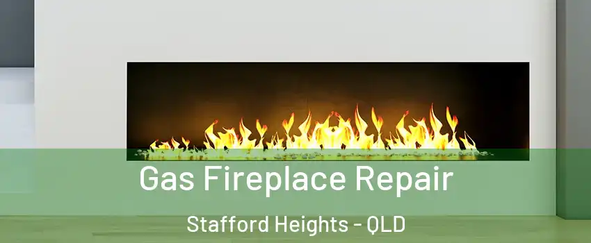 Gas Fireplace Repair Stafford Heights - QLD