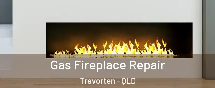  Gas Fireplace Repair Travorten - QLD