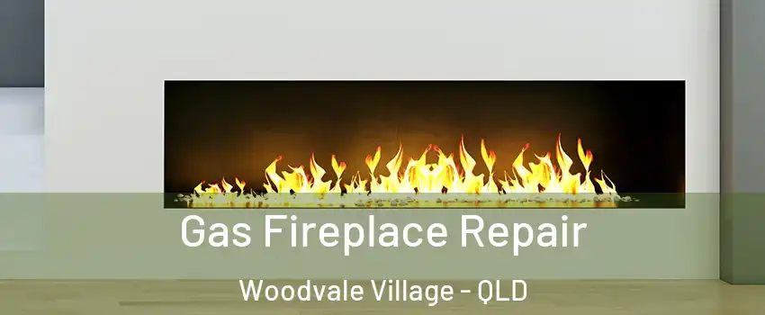 Gas Fireplace Repair Woodvale Village - QLD
