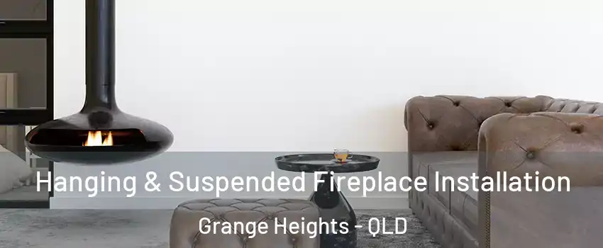 Hanging & Suspended Fireplace Installation Grange Heights - QLD