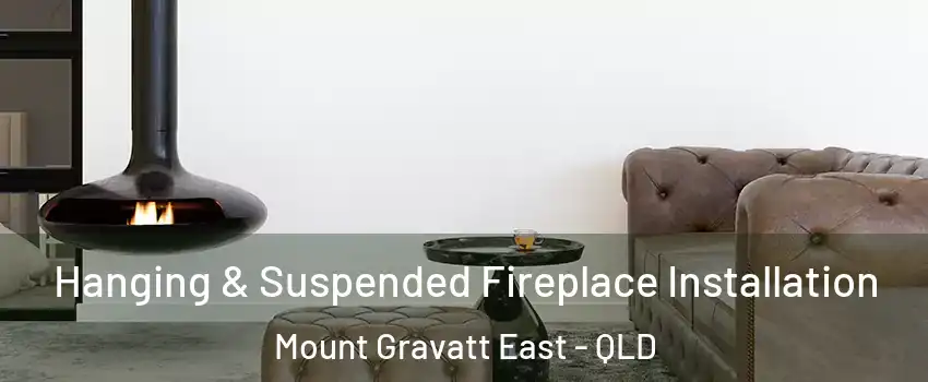 Hanging & Suspended Fireplace Installation Mount Gravatt East - QLD