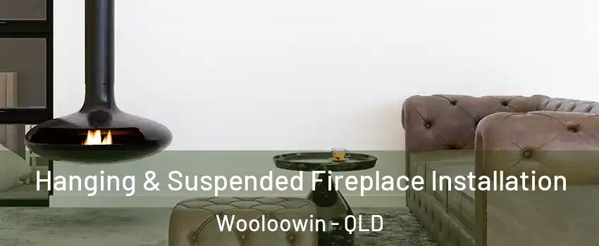 Hanging & Suspended Fireplace Installation Wooloowin - QLD