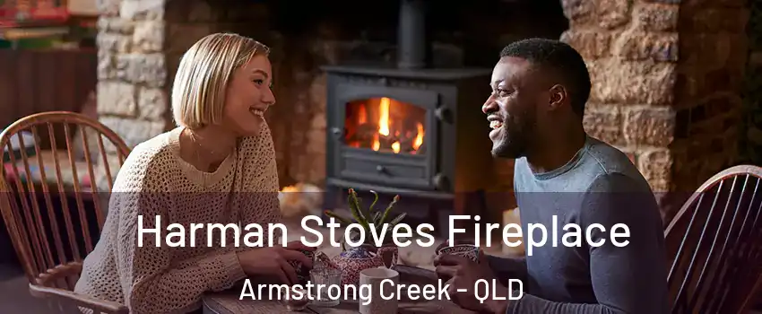 Harman Stoves Fireplace Armstrong Creek - QLD