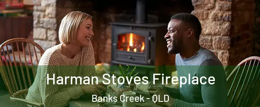 Harman Stoves Fireplace Banks Creek - QLD