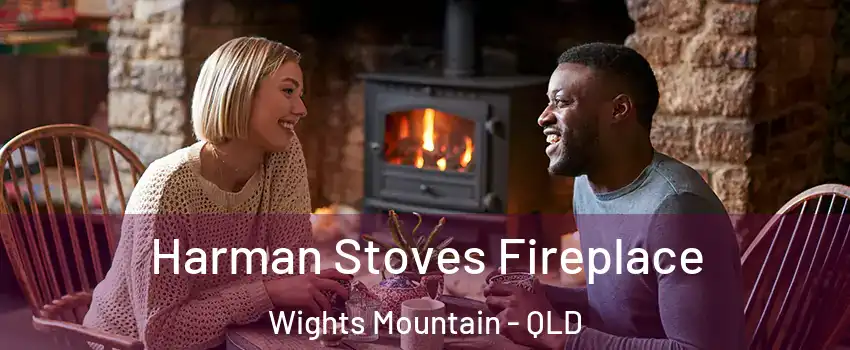 Harman Stoves Fireplace Wights Mountain - QLD
