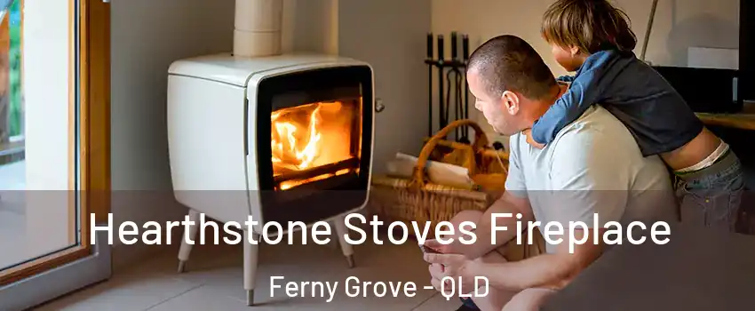 Hearthstone Stoves Fireplace Ferny Grove - QLD