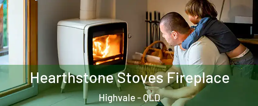 Hearthstone Stoves Fireplace Highvale - QLD