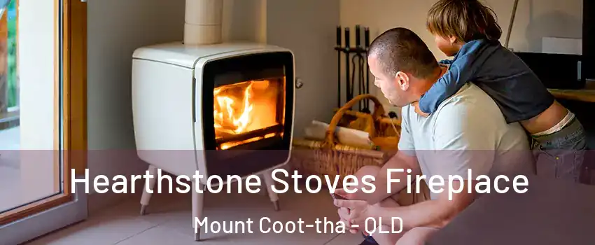 Hearthstone Stoves Fireplace Mount Coot-tha - QLD