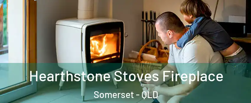 Hearthstone Stoves Fireplace Somerset - QLD