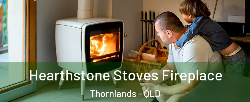  Hearthstone Stoves Fireplace Thornlands - QLD