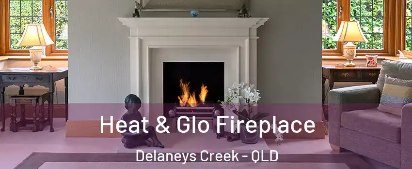  Heat & Glo Fireplace Delaneys Creek - QLD
