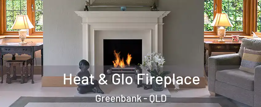 Heat & Glo Fireplace Greenbank - QLD