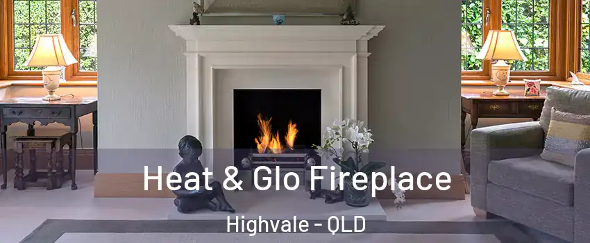 Heat & Glo Fireplace Highvale - QLD