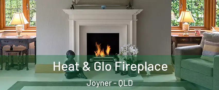 Heat & Glo Fireplace Joyner - QLD