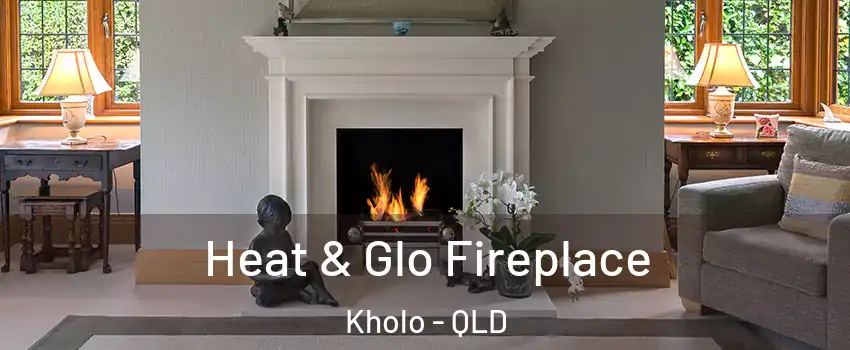  Heat & Glo Fireplace Kholo - QLD
