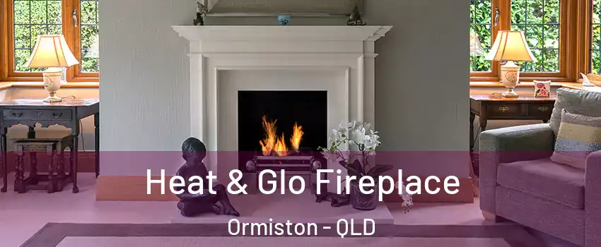 Heat & Glo Fireplace Ormiston - QLD