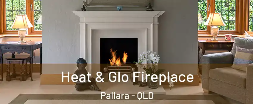 Heat & Glo Fireplace Pallara - QLD