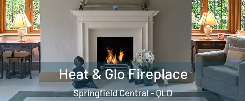  Heat & Glo Fireplace Springfield Central - QLD