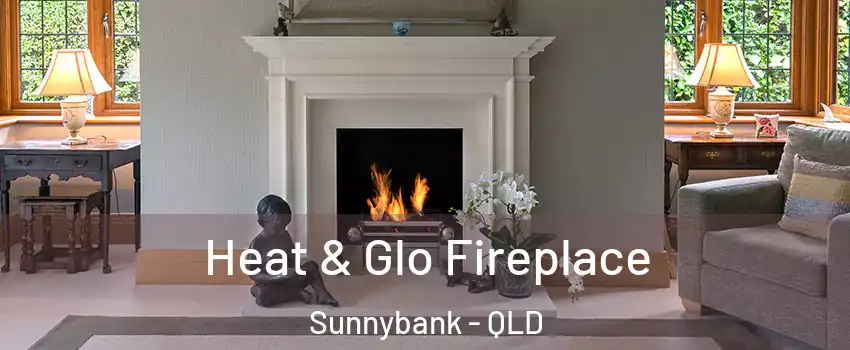  Heat & Glo Fireplace Sunnybank - QLD