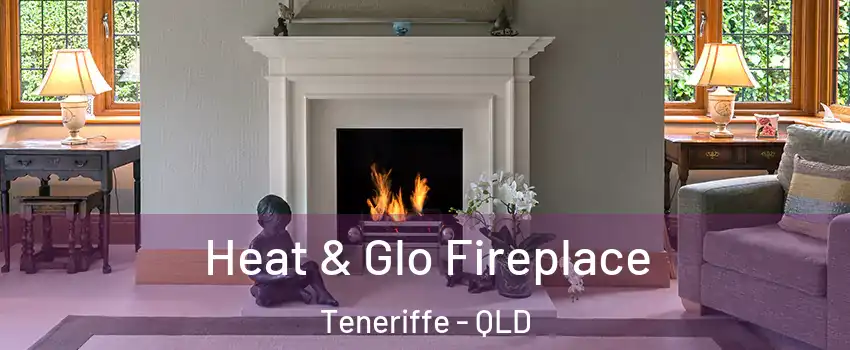 Heat & Glo Fireplace Teneriffe - QLD