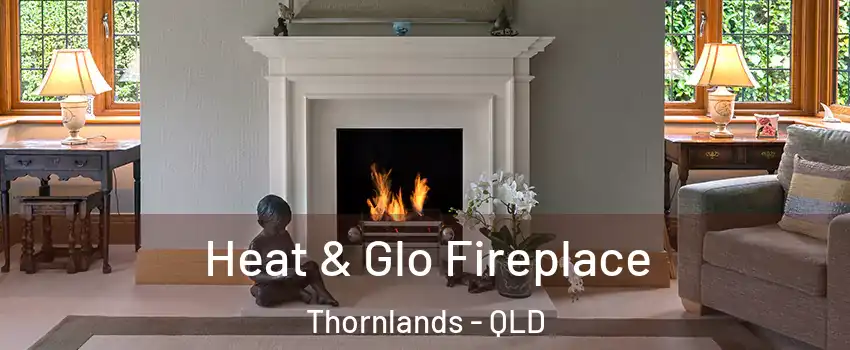 Heat & Glo Fireplace Thornlands - QLD