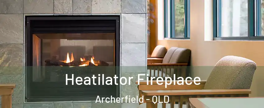  Heatilator Fireplace Archerfield - QLD