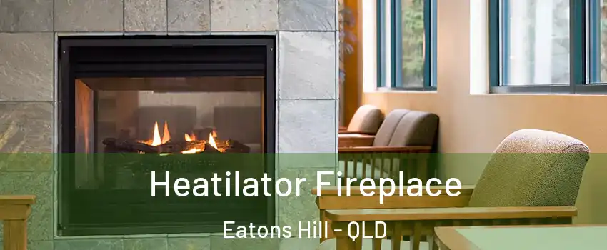 Heatilator Fireplace Eatons Hill - QLD