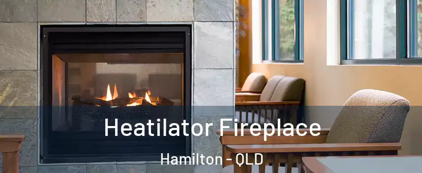Heatilator Fireplace Hamilton - QLD
