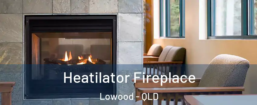 Heatilator Fireplace Lowood - QLD