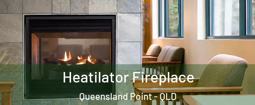 Heatilator Fireplace Queensland Point - QLD