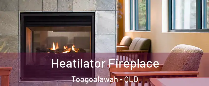 Heatilator Fireplace Toogoolawah - QLD