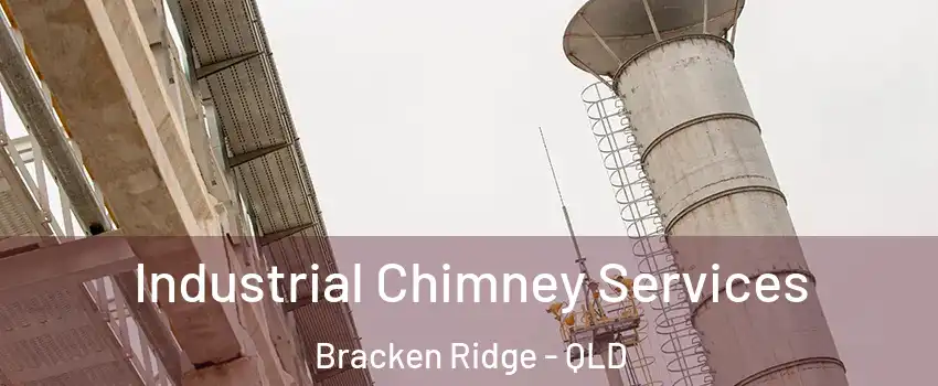 Industrial Chimney Services Bracken Ridge - QLD