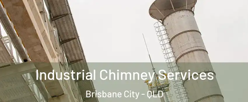 Industrial Chimney Services Brisbane City - QLD