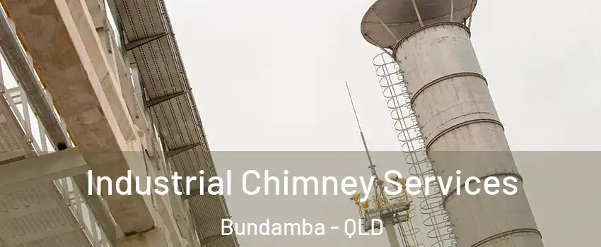 Industrial Chimney Services Bundamba - QLD